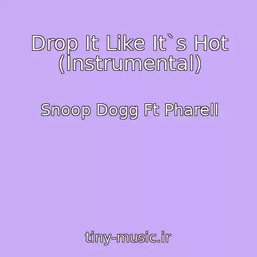 کاور آهنگ Drop It Like It`s Hot (Instrumental) از Snoop Dogg Ft Pharell