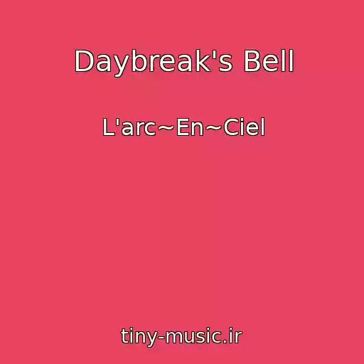 کاور آهنگ Daybreak's Bell از L'arc~En~Ciel
