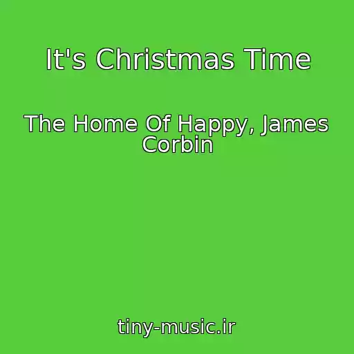 کاور آهنگ It's Christmas Time از The Home Of Happy, James Corbin