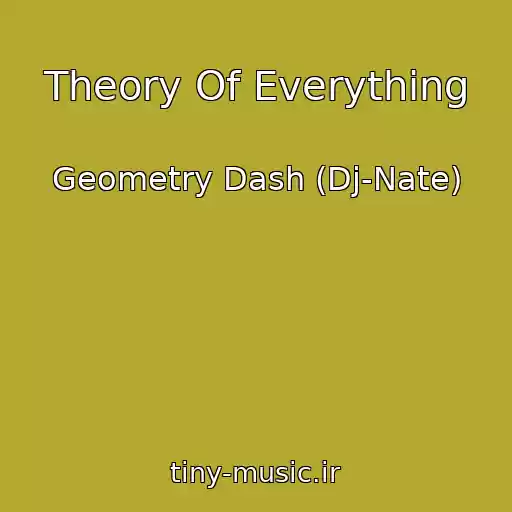 کاور آهنگ Theory Of Everything از Geometry Dash (Dj-Nate)