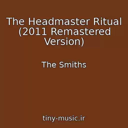 کاور آهنگ The Headmaster Ritual (2011 Remastered Version) از The Smiths