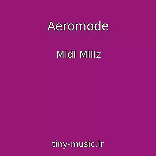 کاور آهنگ Aeromode از Midi Miliz