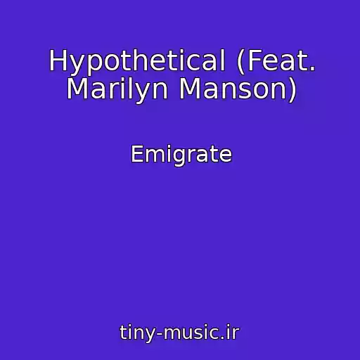 کاور آهنگ Hypothetical (Feat. Marilyn Manson) از Emigrate
