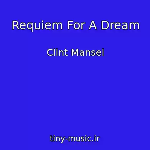 کاور آهنگ Requiem For A Dream از Clint Mansel