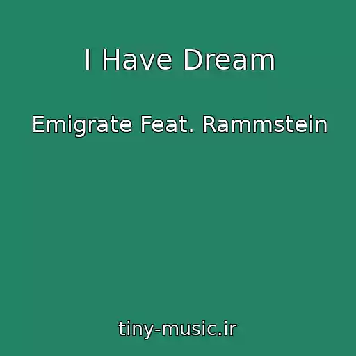 کاور آهنگ I Have Dream از Emigrate Feat. Rammstein