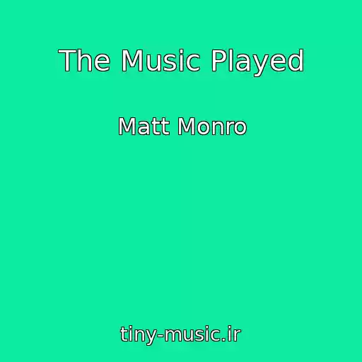 کاور آهنگ The Music Played از Matt Monro
