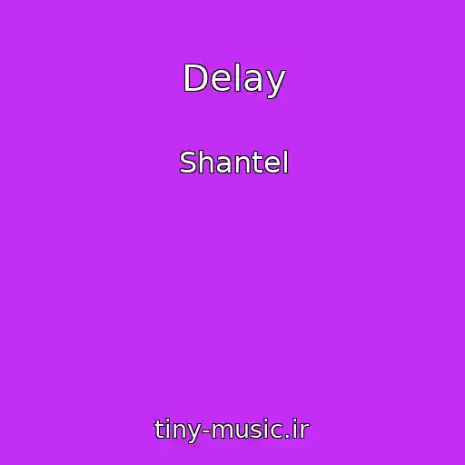 کاور آهنگ Delay از Shantel