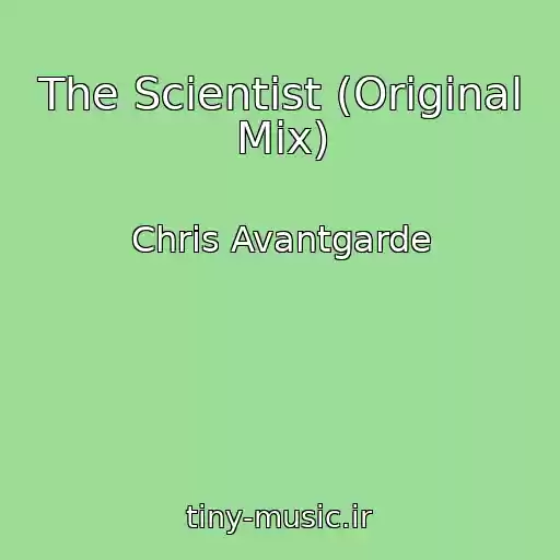 کاور آهنگ The Scientist (Original Mix) از Chris Avantgarde