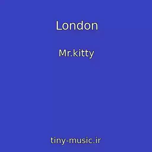کاور آهنگ London از Mr.kitty