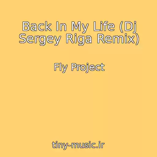 کاور آهنگ Back In My Life (Dj Sergey Riga Remix) از Fly Project