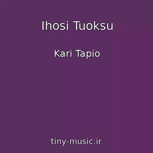 کاور آهنگ Ihosi Tuoksu از Kari Tapio