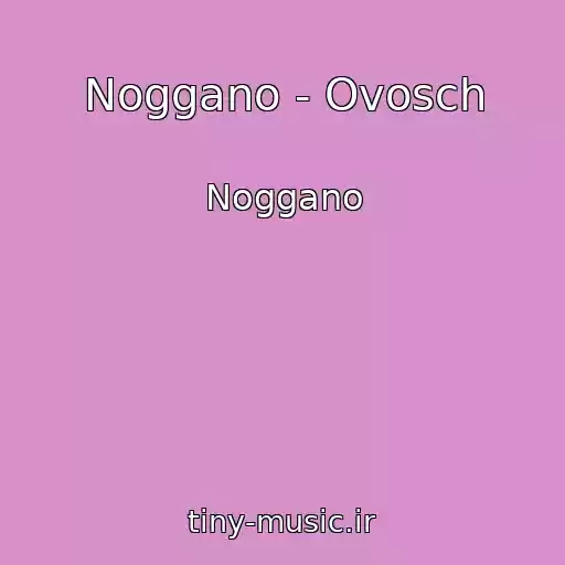 کاور آهنگ Noggano - Ovosch از Noggano