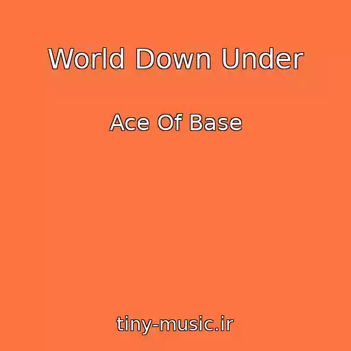 کاور آهنگ World Down Under از Ace Of Base