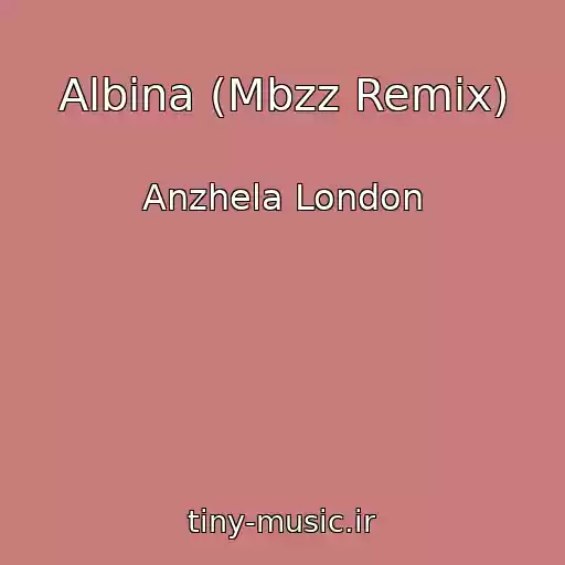 کاور آهنگ Albina (Mbzz Remix) از Anzhela London
