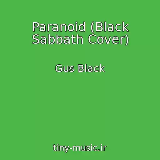کاور آهنگ Paranoid (Black Sabbath Cover) از Gus Black