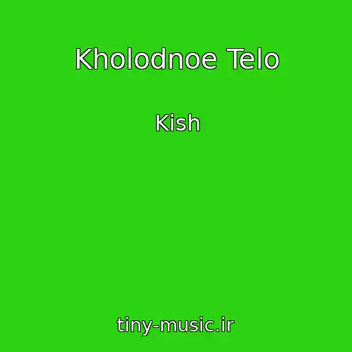 کاور آهنگ Kholodnoe Telo از Kish