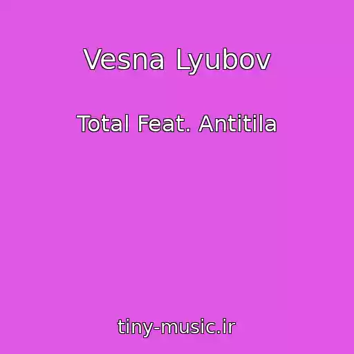 کاور آهنگ Vesna Lyubov از Total Feat. Antitіla