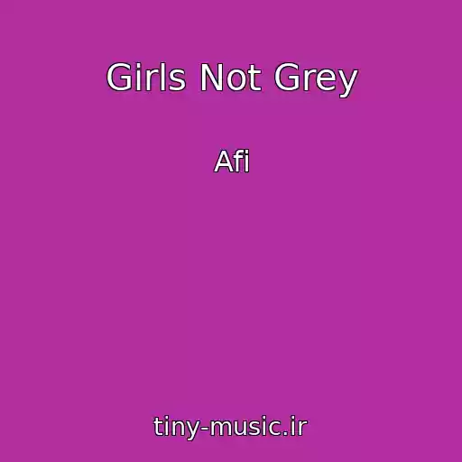 کاور آهنگ Girls Not Grey از Afi