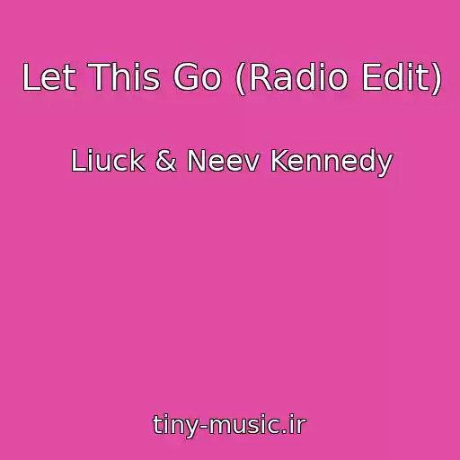 کاور آهنگ Let This Go (Radio Edit) از Liuck & Neev Kennedy