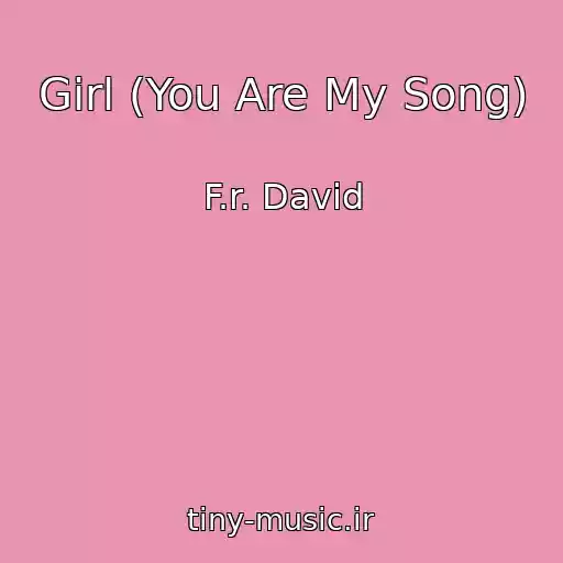 کاور آهنگ Girl (You Are My Song) از F.r. David