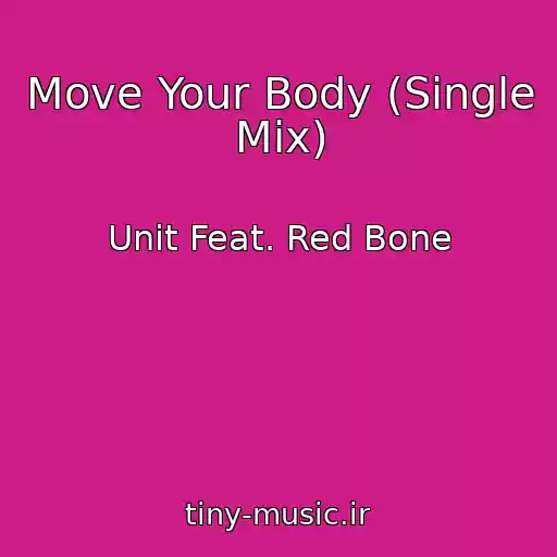 کاور آهنگ Move Your Body (Single Mix) از Unit Feat. Red Bone