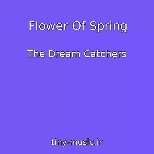 کاور آهنگ Flower Of Spring از The Dream Catchers