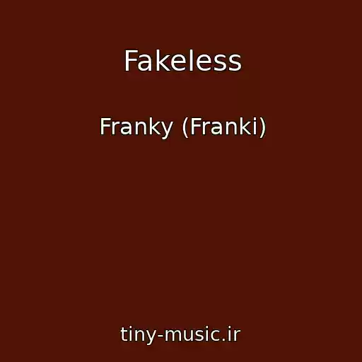 کاور آهنگ Fakeless از Franky (Franki)