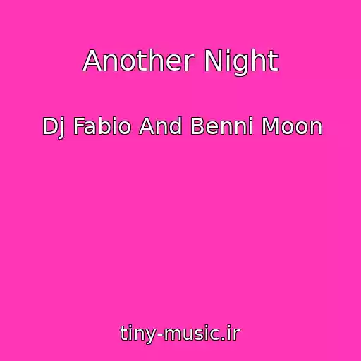 کاور آهنگ Another Night از Dj Fabio And Benni Moon