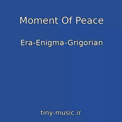 کاور آهنگ Moment Of Peace از Era-Enigma-Grigorian