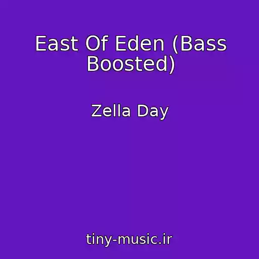 کاور آهنگ East Of Eden (Bass Boosted) از Zella Day
