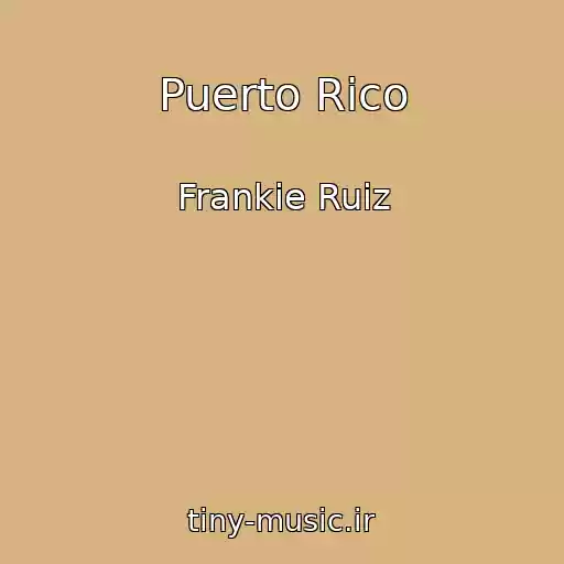 کاور آهنگ Puerto Rico از Frankie Ruiz