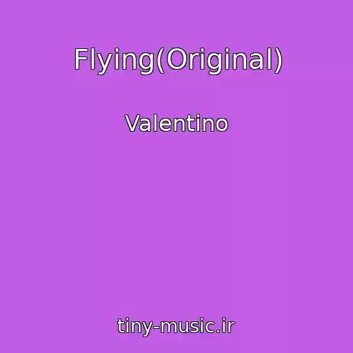 کاور آهنگ Flying(Original) از Valentino