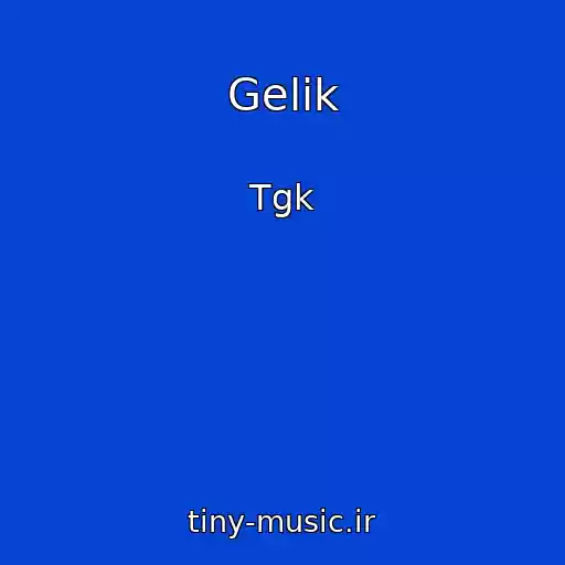 کاور آهنگ Gelik از Tgk