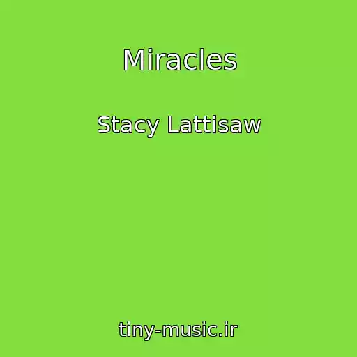کاور آهنگ Miracles از Stacy Lattisaw