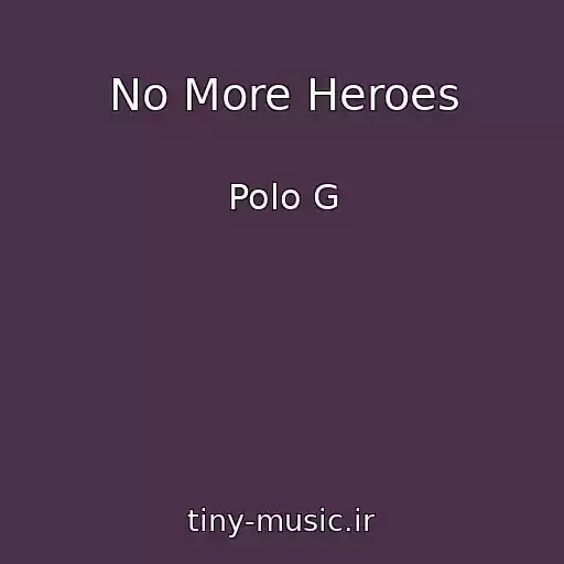 کاور آهنگ No More Heroes از Polo G