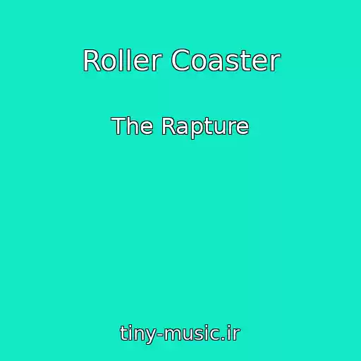 کاور آهنگ Roller Coaster از The Rapture