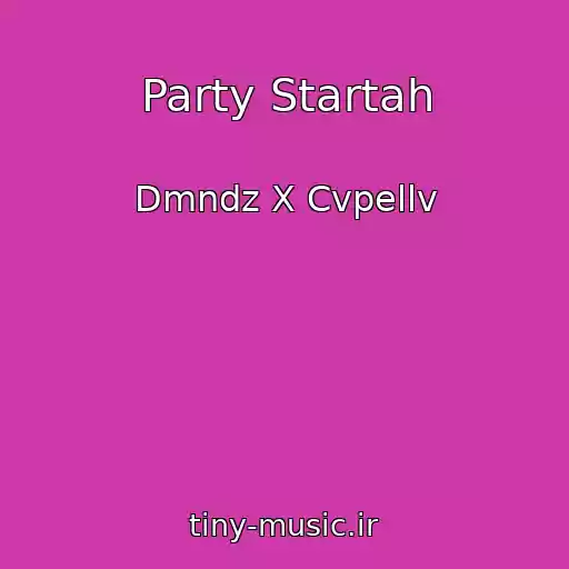 کاور آهنگ Party Startah از Dmndz X Cvpellv