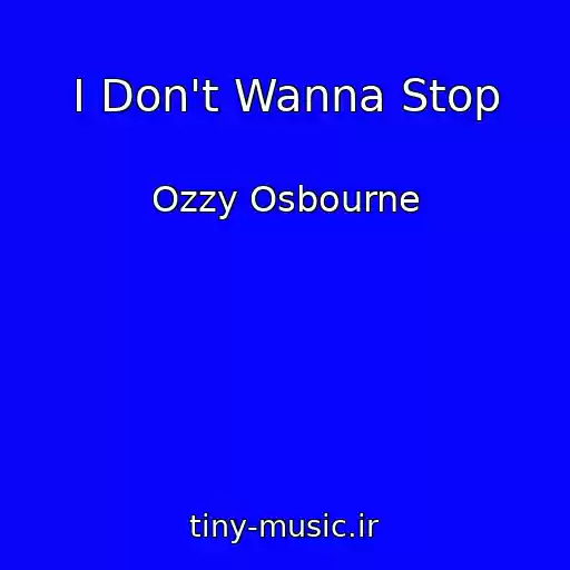 کاور آهنگ I Don't Wanna Stop از Ozzy Osbourne