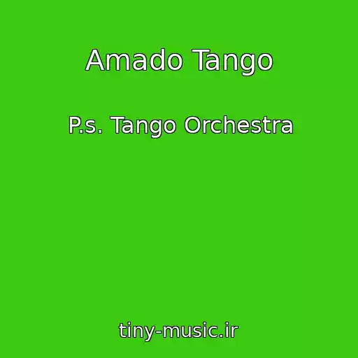 کاور آهنگ Amado Tango از P.s. Tango Orchestra