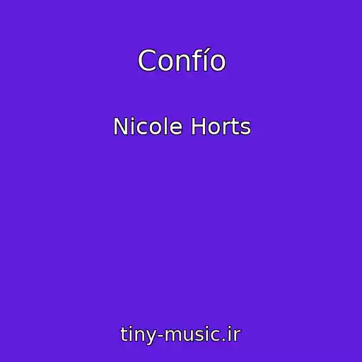 کاور آهنگ Confío از Nicole Horts