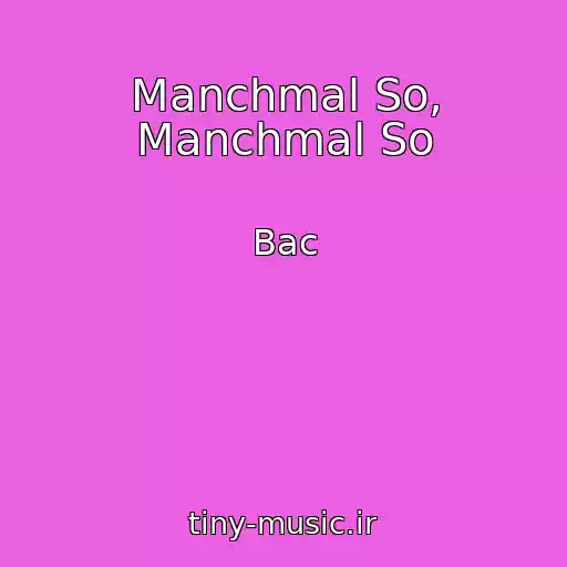 کاور آهنگ Manchmal So, Manchmal So از Bac