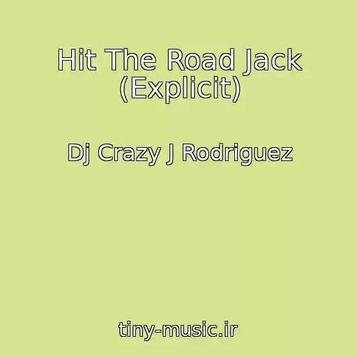 کاور آهنگ Hit The Road Jack (Explicit) از Dj Crazy J Rodriguez