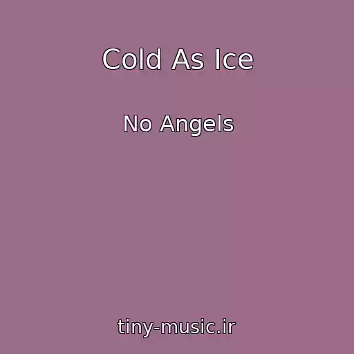 کاور آهنگ Cold As Ice از No Angels