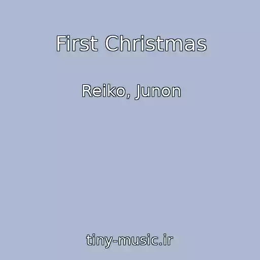 کاور آهنگ First Christmas از Reiko, Junon