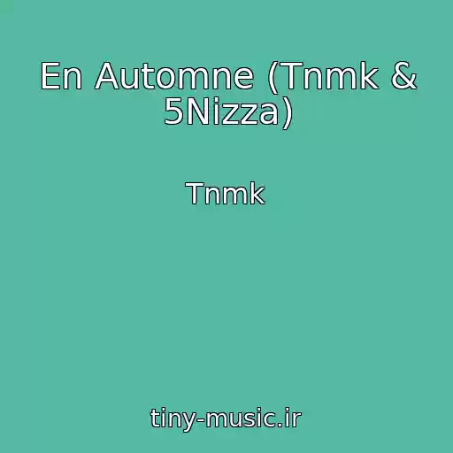 کاور آهنگ En Automne (Tnmk & 5Nizza) از Tnmk