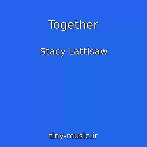 کاور آهنگ Together از Stacy Lattisaw