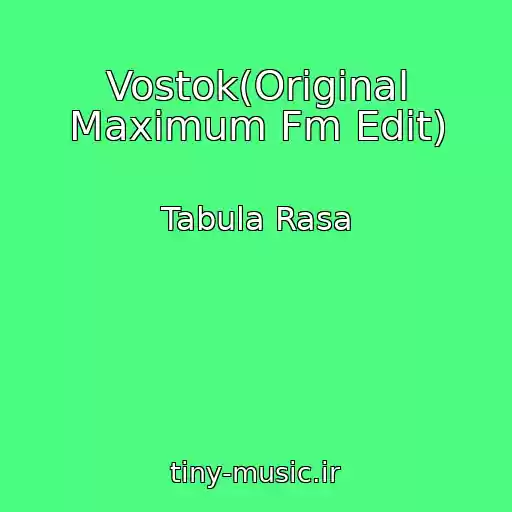 کاور آهنگ Vostok(Original Maximum Fm Edit) از Tabula Rasa