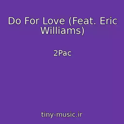 کاور آهنگ Do For Love (Feat. Eric Williams) از 2Pac