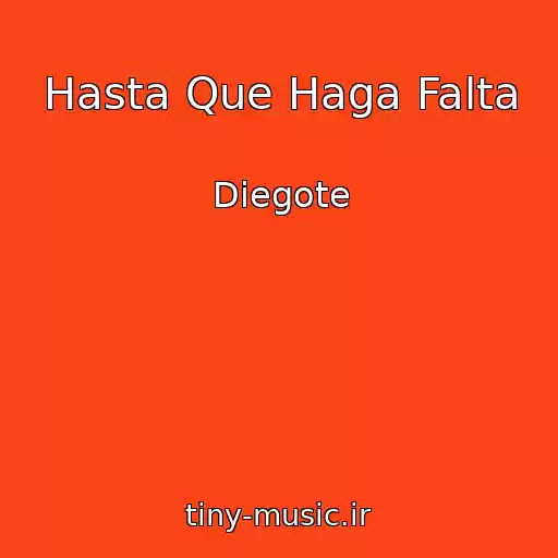کاور آهنگ Hasta Que Haga Falta از Diegote