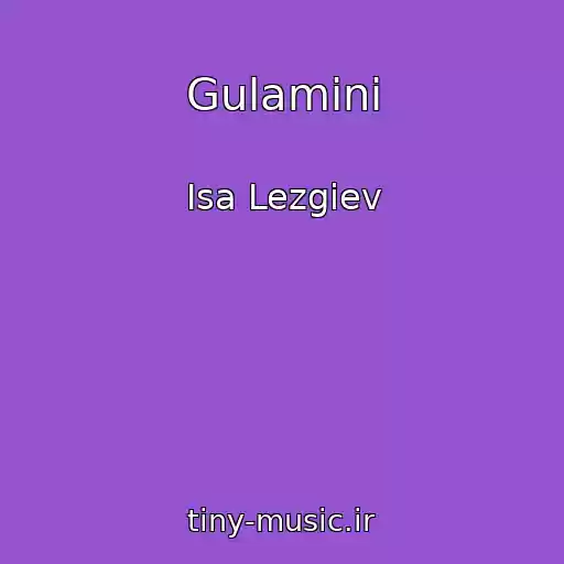کاور آهنگ Gulamini از Isa Lezgiev